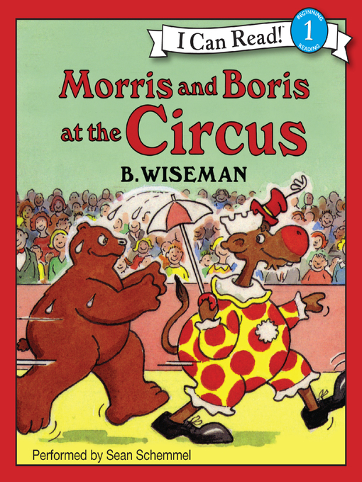 Title details for Morris and Boris at the Circus by B. Wiseman - Available